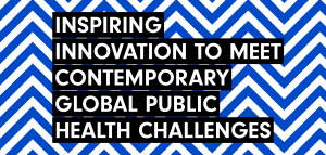 Inspiring innovation to meet contemporary global public health challenges @ Online